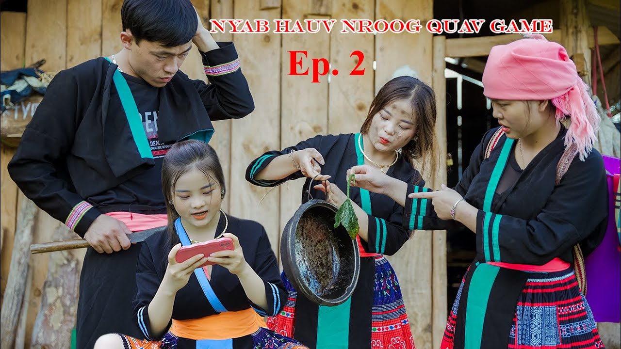 NYAB HAUV NROOG QUAV GAME Ep 2 - Maiv Xis XiongChannel