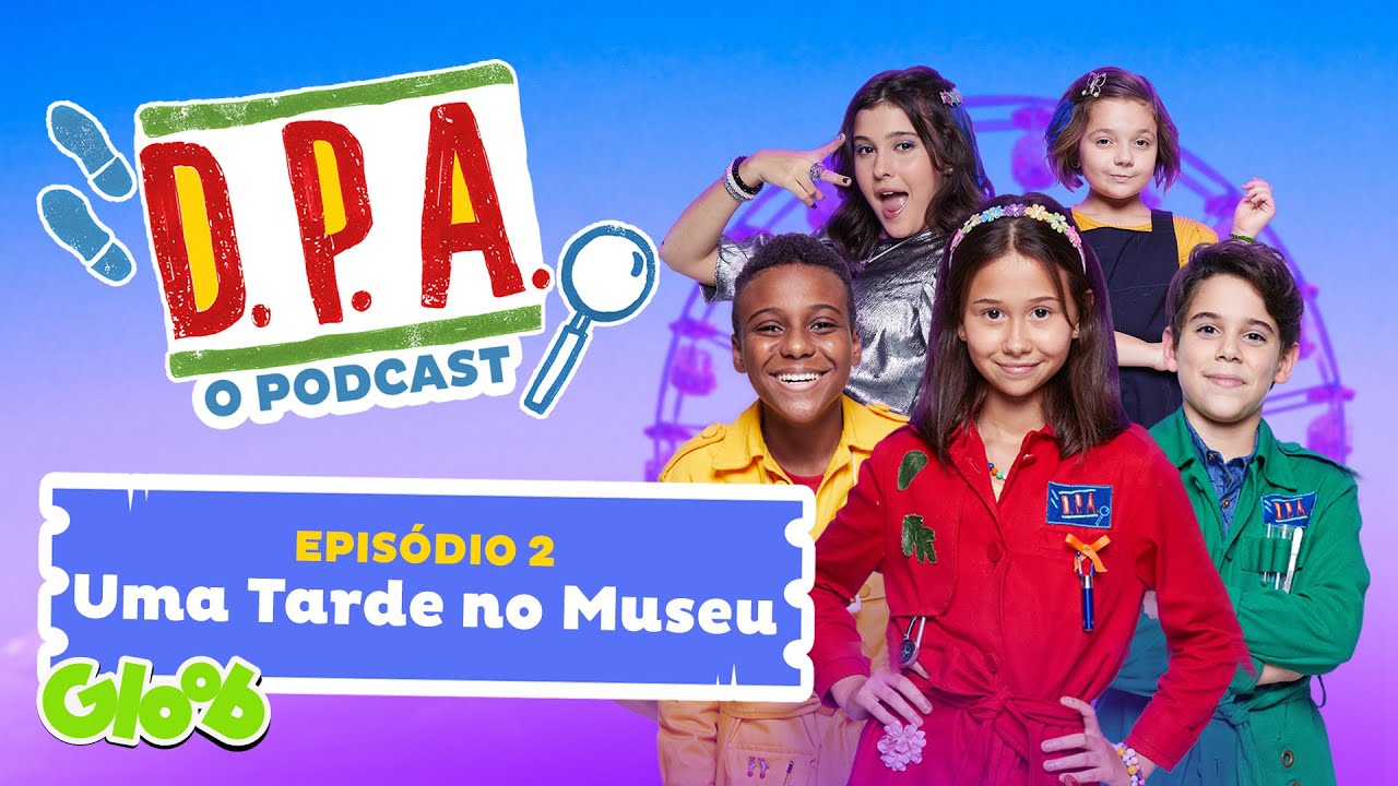 UMA TARDE NO MUSEU | PODCAST - D.P.A - AS FÉRIAS DOS DETETIVES DO PRÉDIO AZUL | EP. 2 | Mundo Gloob