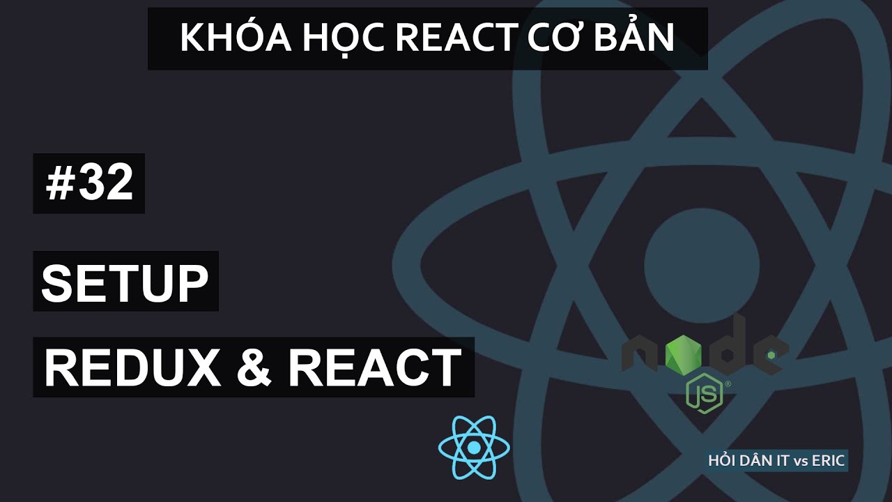 #32 Setup Redux Vào Dự Án React | Học Redux - React Cơ Bản Cho Beginners Từ A đến Z