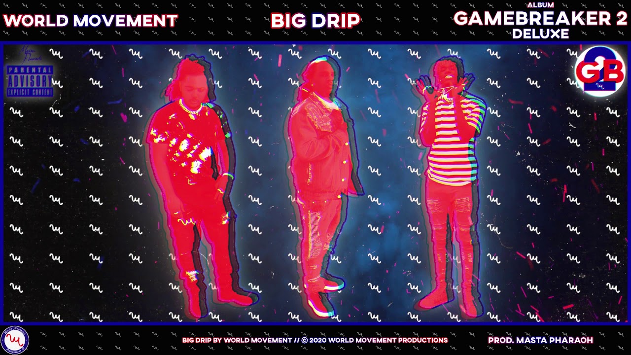 World Movement - BIG DRIP (AudioVisual)