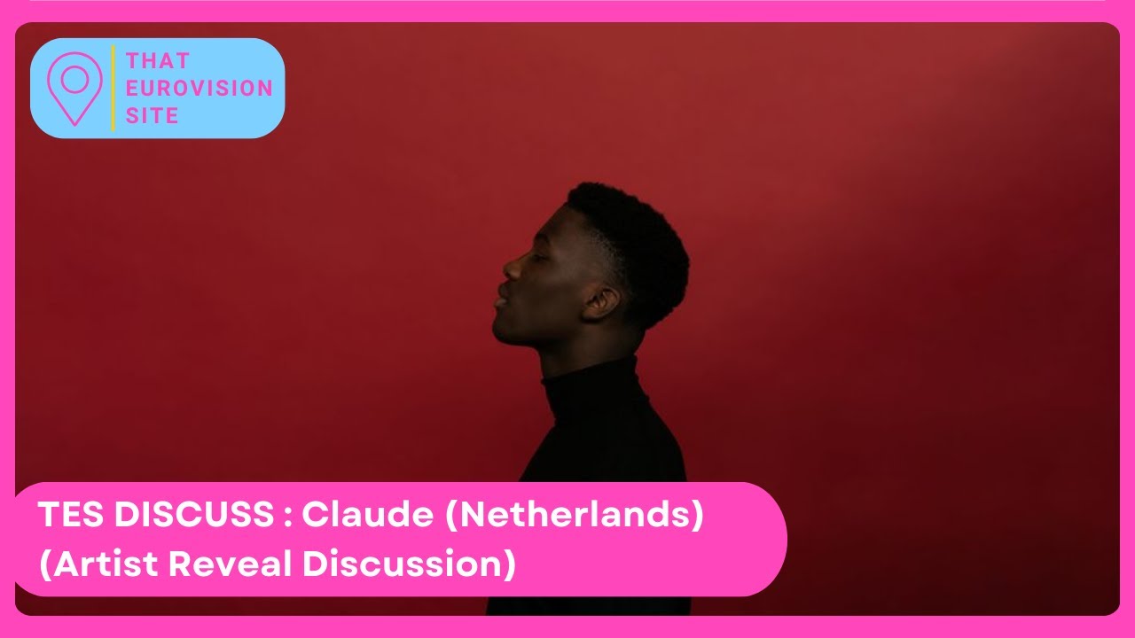 TES Discuss: Claude to represent The Netherlands at Eurovision 2025 - That Eurovision Site