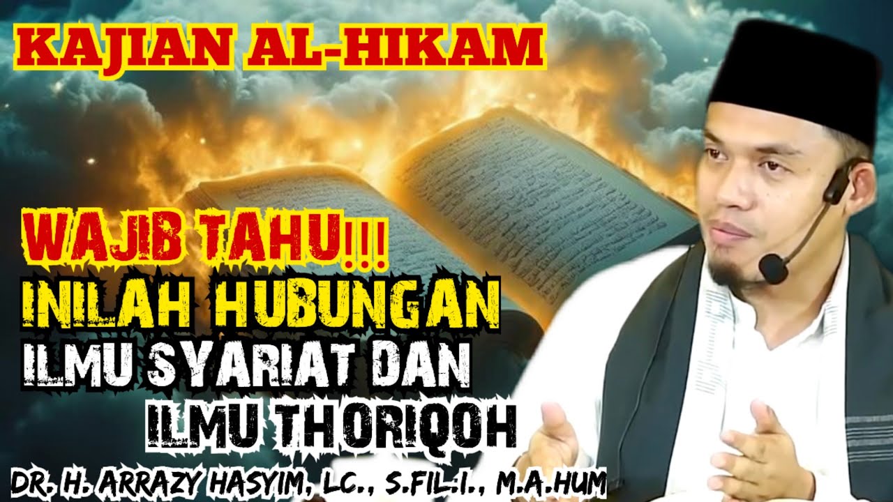 BUYA ARRAZY HASYIM - INILAH HUBUNGAN ILMU SYARIAT DAN ILMU THORIQOH