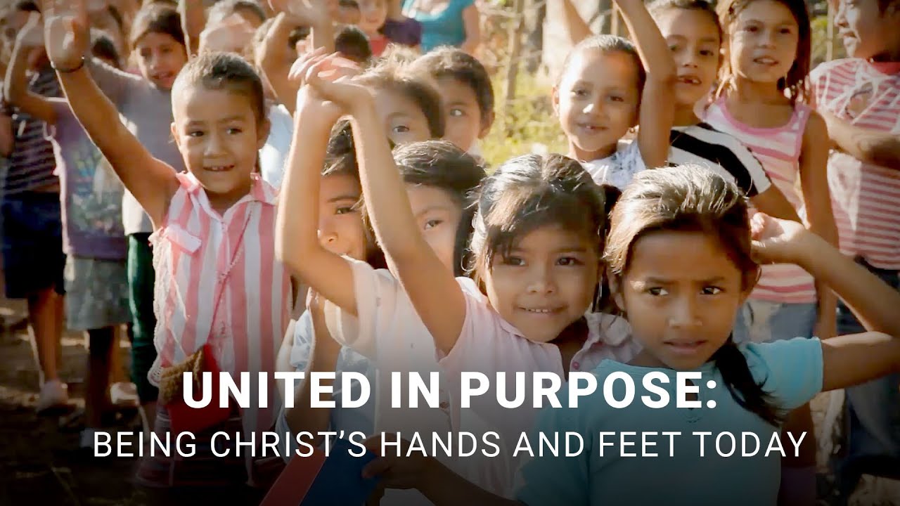 United in Purpose: Being Christ’s Hands and Feet Today