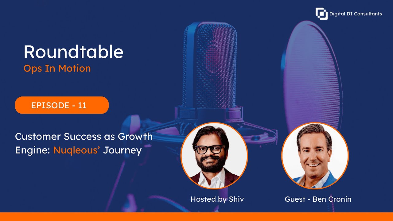 Ops in Motion | Ep 11: Customer Success as Growth Engine: Nuqleous Journey - Ben Cronin