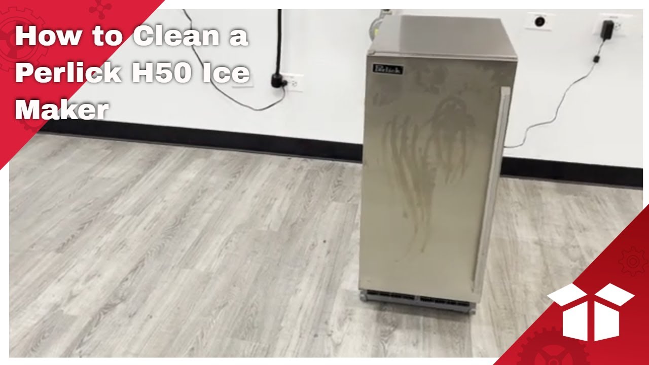 How to Clean a Perlick H50 Ice Maker