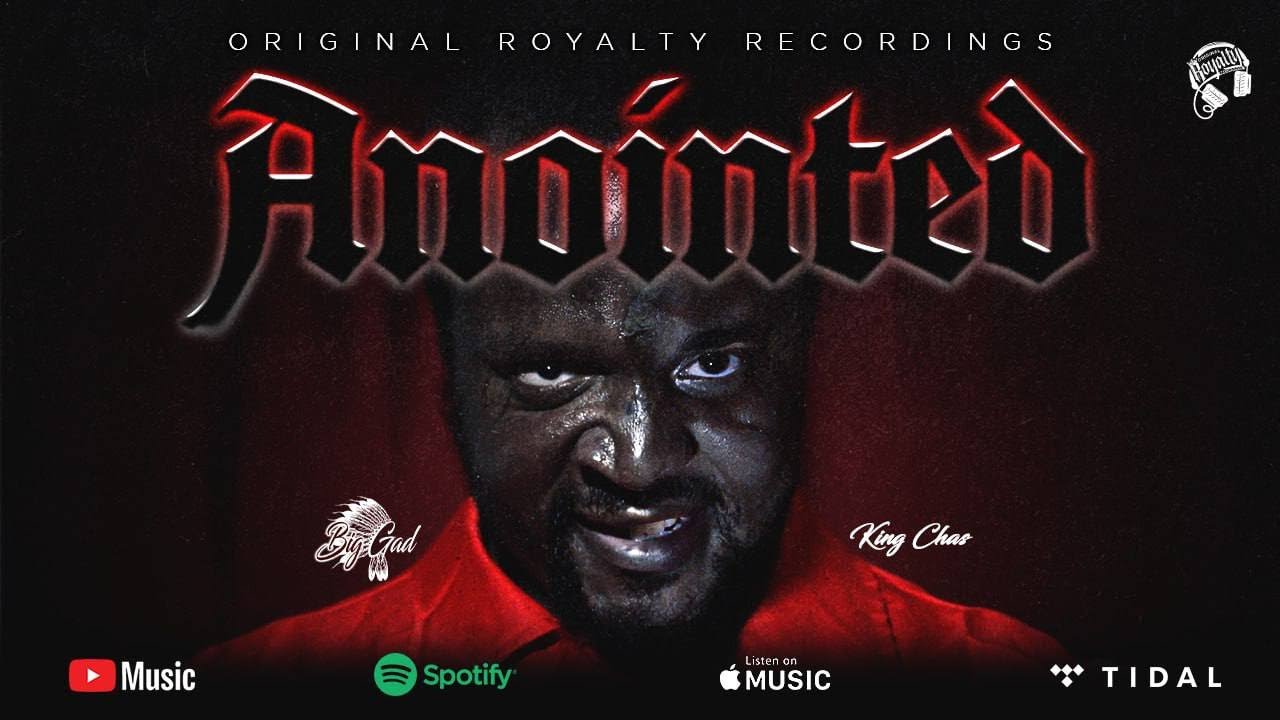 Big Gad ft King Chas - Annointed