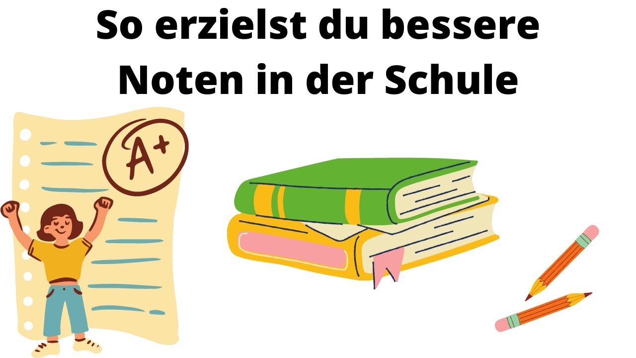 So erzielst du bessere Noten bei Schularbeiten und Tests