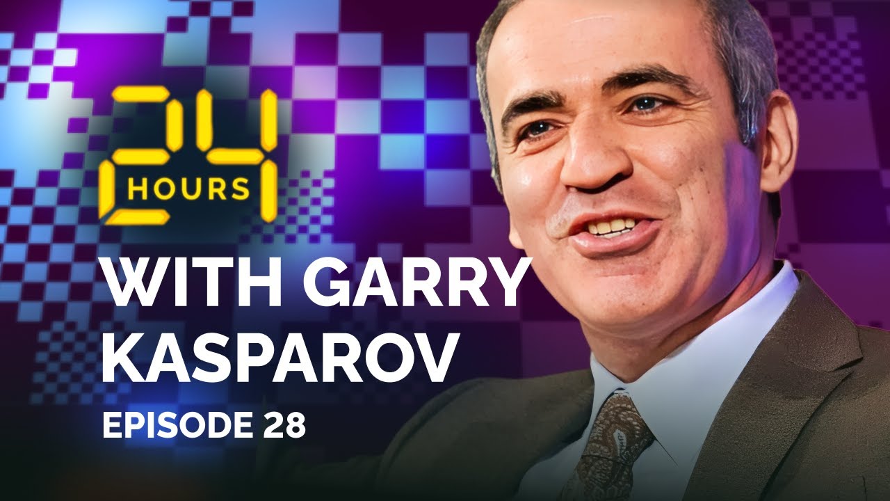 24 HOURS WITH GARRY KASPAROV // Episode 28: 