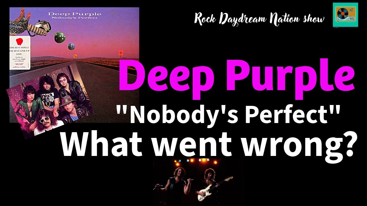 Deep Purple Nobody's Perfect: What went wrong?