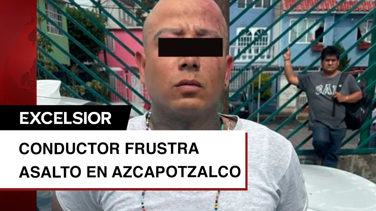 Conductor frustra asalto en Azcapotzalco y asaltante queda con fractura expuesta
