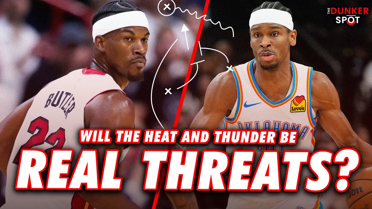 How Real are the Oklahoma City Thunder and Miami Heat? | The Dunker Spot