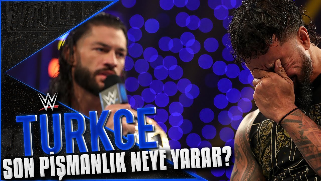 SmackDown Türkçe Altyazı | Roman Reigns: SON PİŞMANLIK NEYE YARAR?