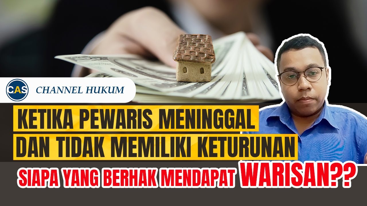 Pewaris Meninggal dan Tidak Memiliki Keturunan!! Siapa Yang Berhak Menerima Warisan?