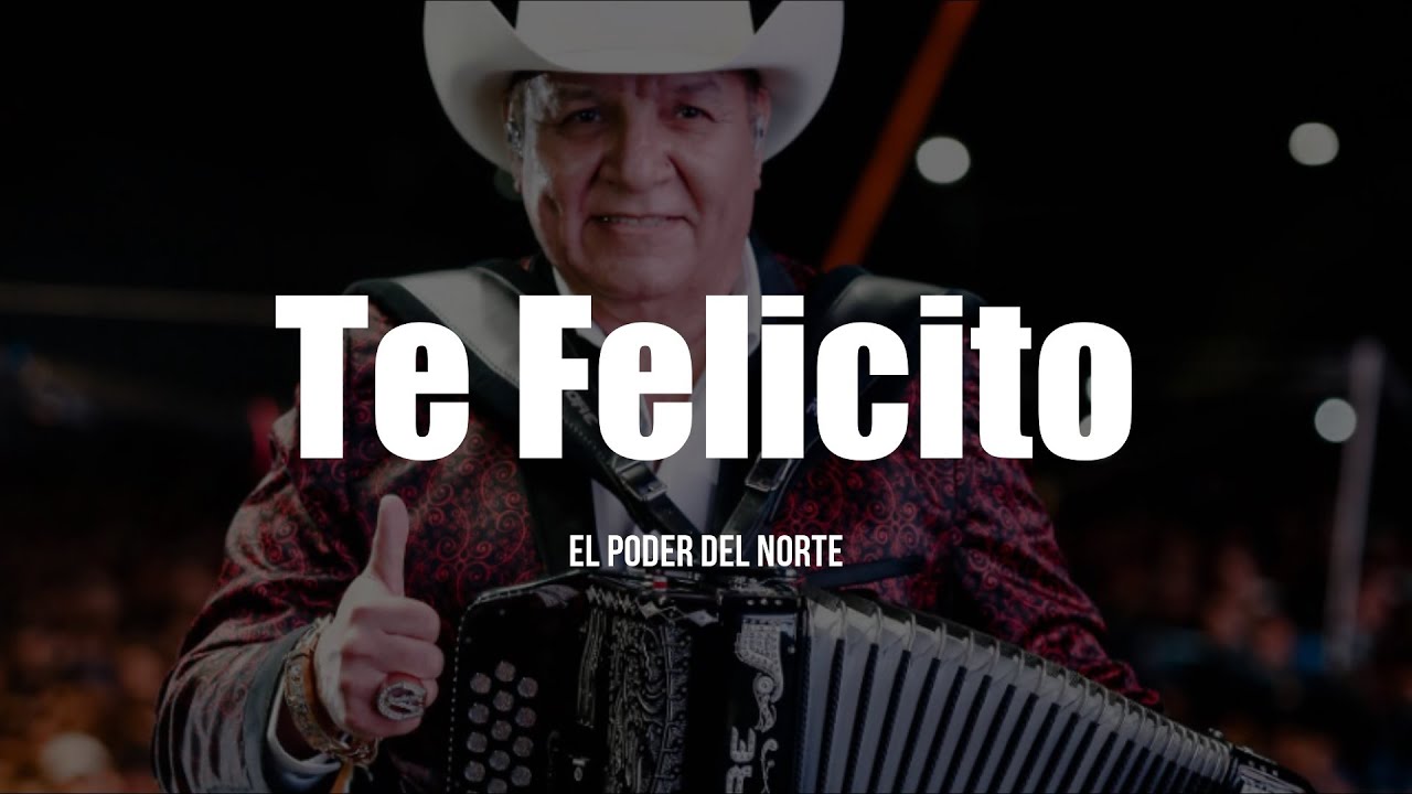 El Poder Del Norte - Te Felicito (LETRA)