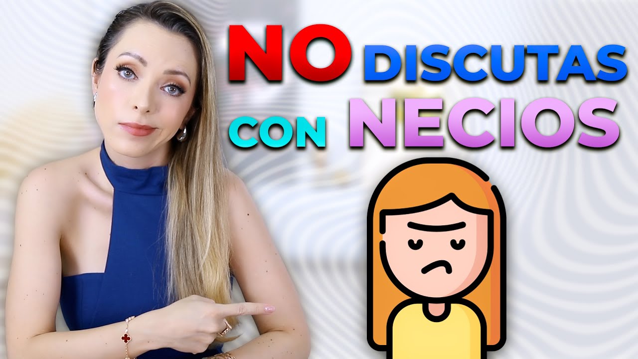 ¡DEJA DE DISCUTIR CON NECIOS! ¡MEJOR HAZ ESTO!