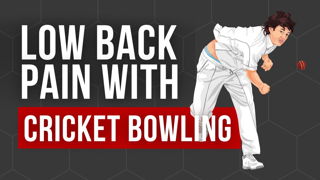 Low Back Pain with Cricket Bowling