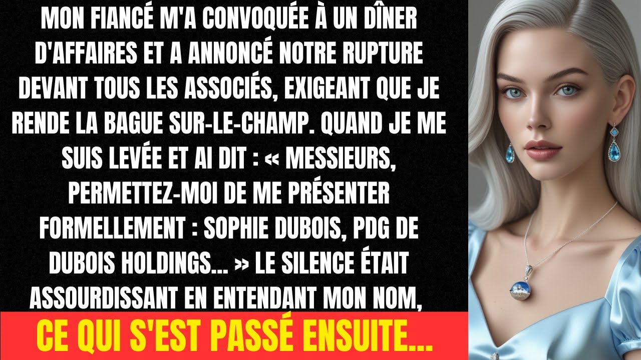 Mon fiancé m'a convoquée à un dîner d'affaires et a annoncé notre rupture devant tous les...