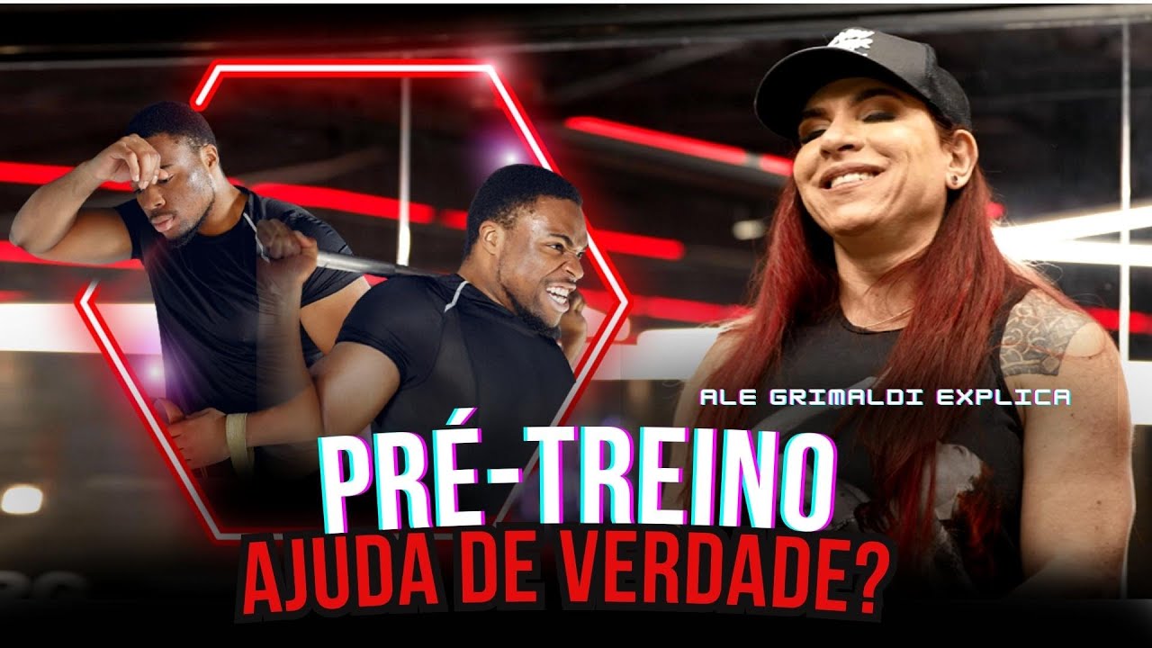 PRÉ TREINO. TUDO QUE VOCÊ PRECISA SABER - GUIA COMPLETO COM ALE GRIMALDI
