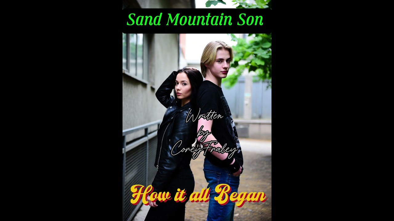 Sand Mountain Son - How it all Began #sandmountainson #youtube #CoreyFraley