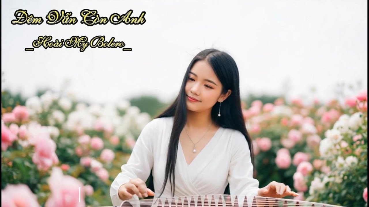 1  Đêm Vẫn Còn Anh 1 Hoài My Bolero