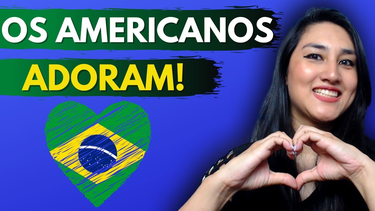 9 COISAS QUE OS AMERICANOS INVEJAM DO BRASIL E AMAM