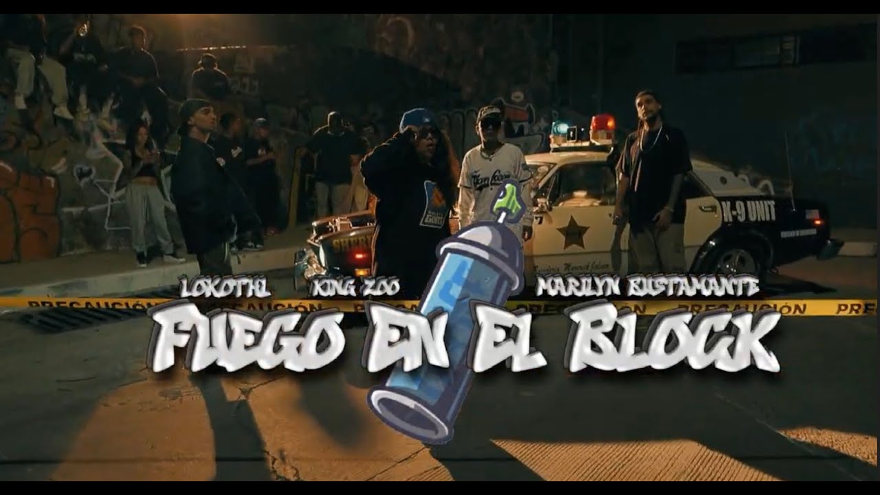 FUEGO EN EL BLOCK - LOKOTHL- @KingZoo  - JARABE KIDD - IQLOVER- MARILYN BUSTAMANTE (VIDEO OFICIAL)