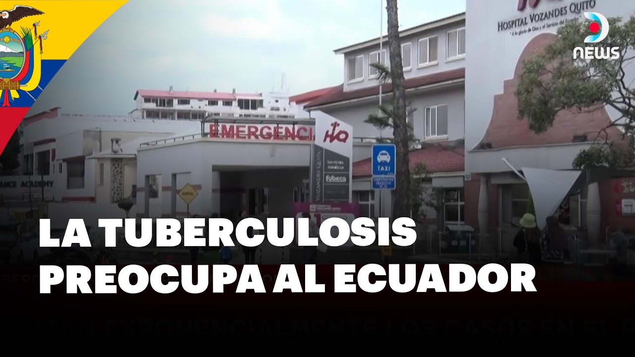Ecuador: Se registró un aumento de casos de tuberculosis del 67% | DNews