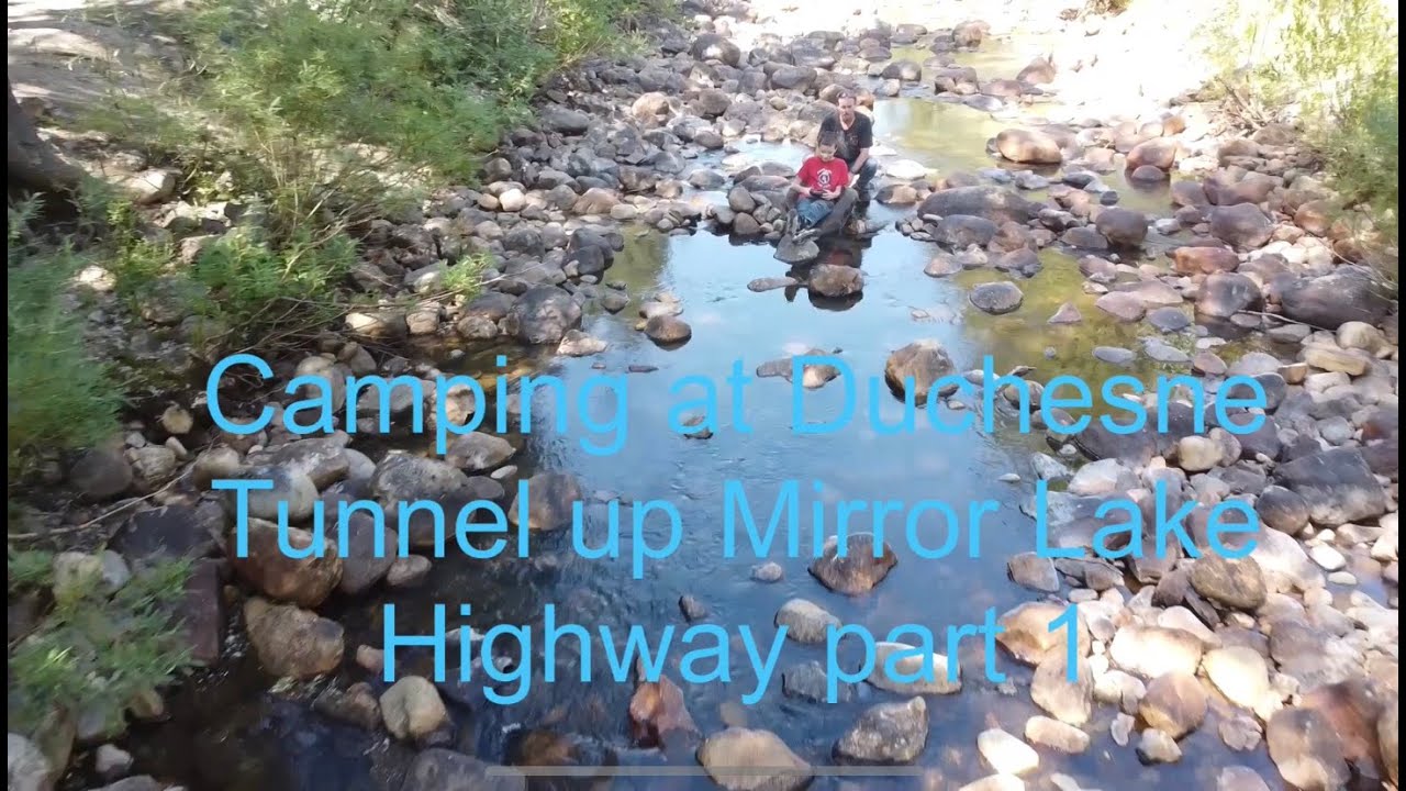 Camping At Duchesne Tunnel up Mirror Lake Highway part 1
