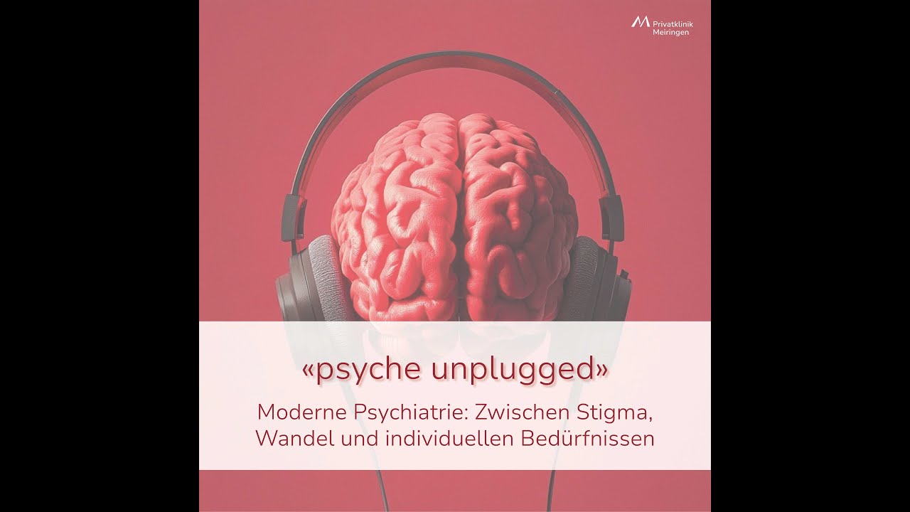 Moderne Psychiatrie – Zwischen Stigma, Wandel und individuellen Bedürfnissen