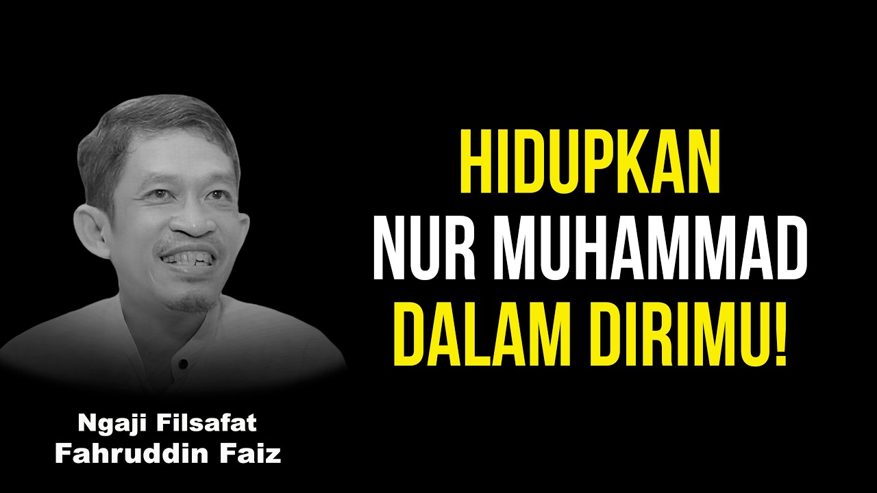 Saat Nur Muhammad Hidup, Hatimu Akan Tenang Bersama Allah | Ngaji Filsafat - Dr Fahruddin Faiz