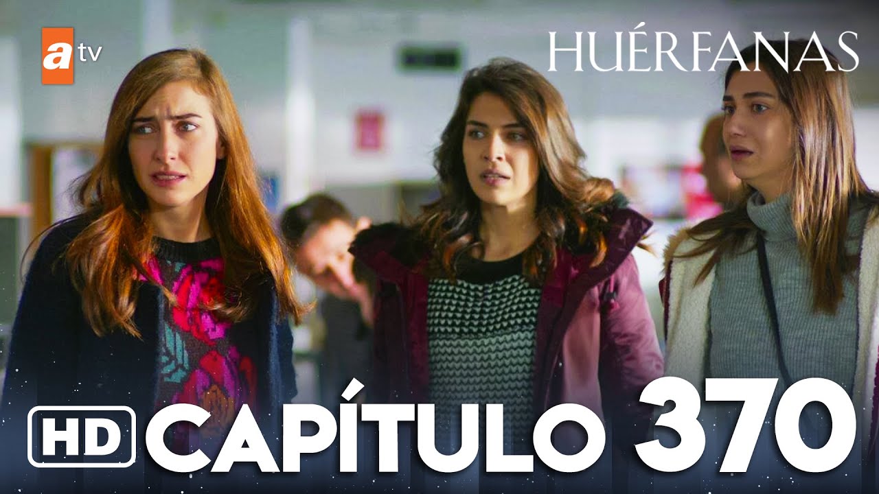 Huérfanas - Capítulo 370