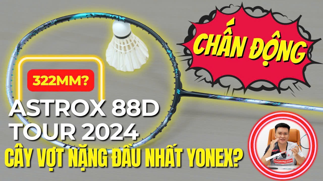 Sợ Hãi trên tay Vợt Cầu Lông Nặng Đầu Nhất Yonex??? | Review Vợt cầu lông Astrox 88D Tour 2024