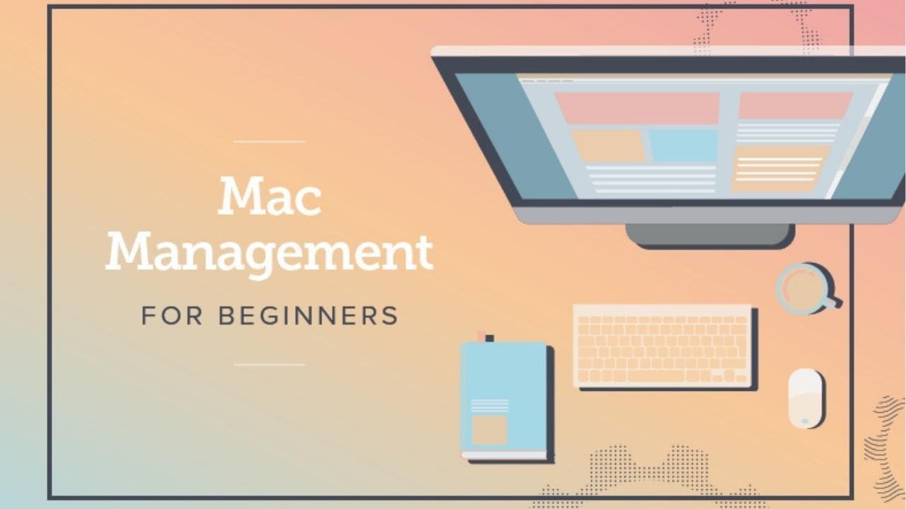 Mac Management for Beginners