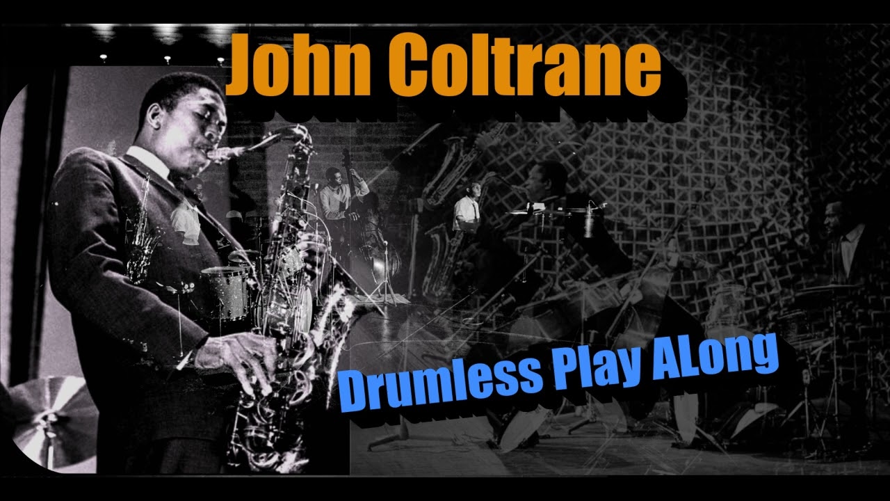 John Coltrane - My Favorite Things [DRUMLESS PLAY ALONG]