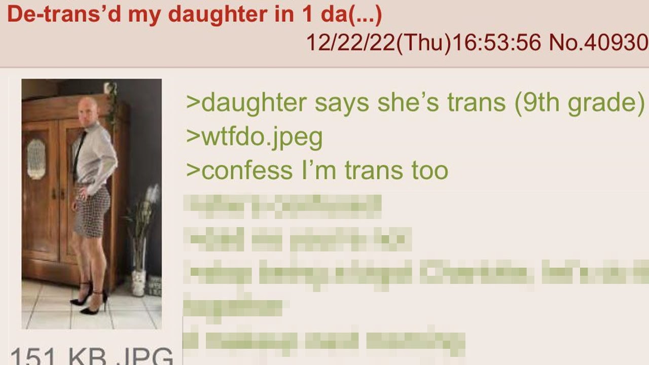 &ldquo;De-Trans&rsquo;d My Daughter in 1 Day&rdquo; - 4Chan Greentext Stories