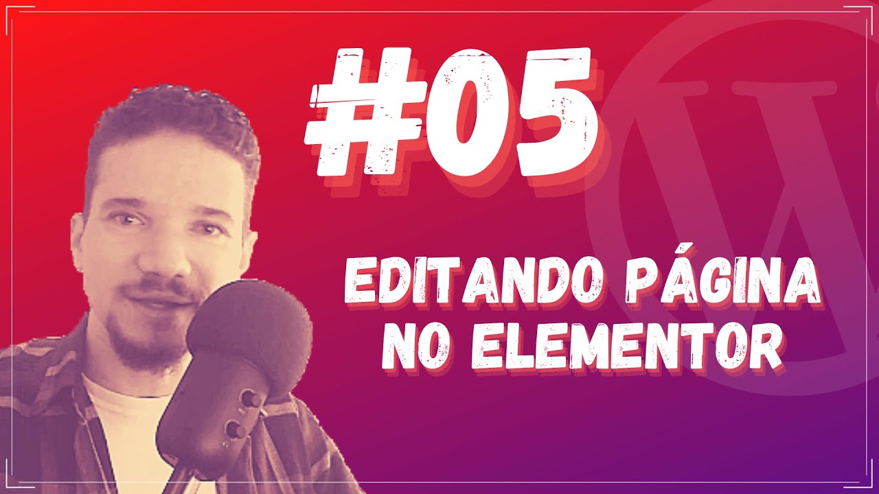 Como Editar Página no Elementor | Curso de WordPress #05
