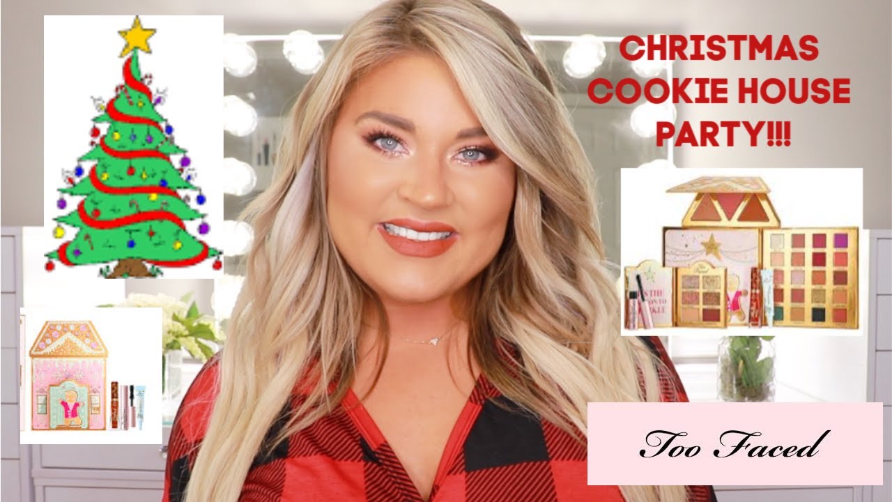 TOO FACED | CHRISTMAS COOKIE HOUSE PARTY!!!