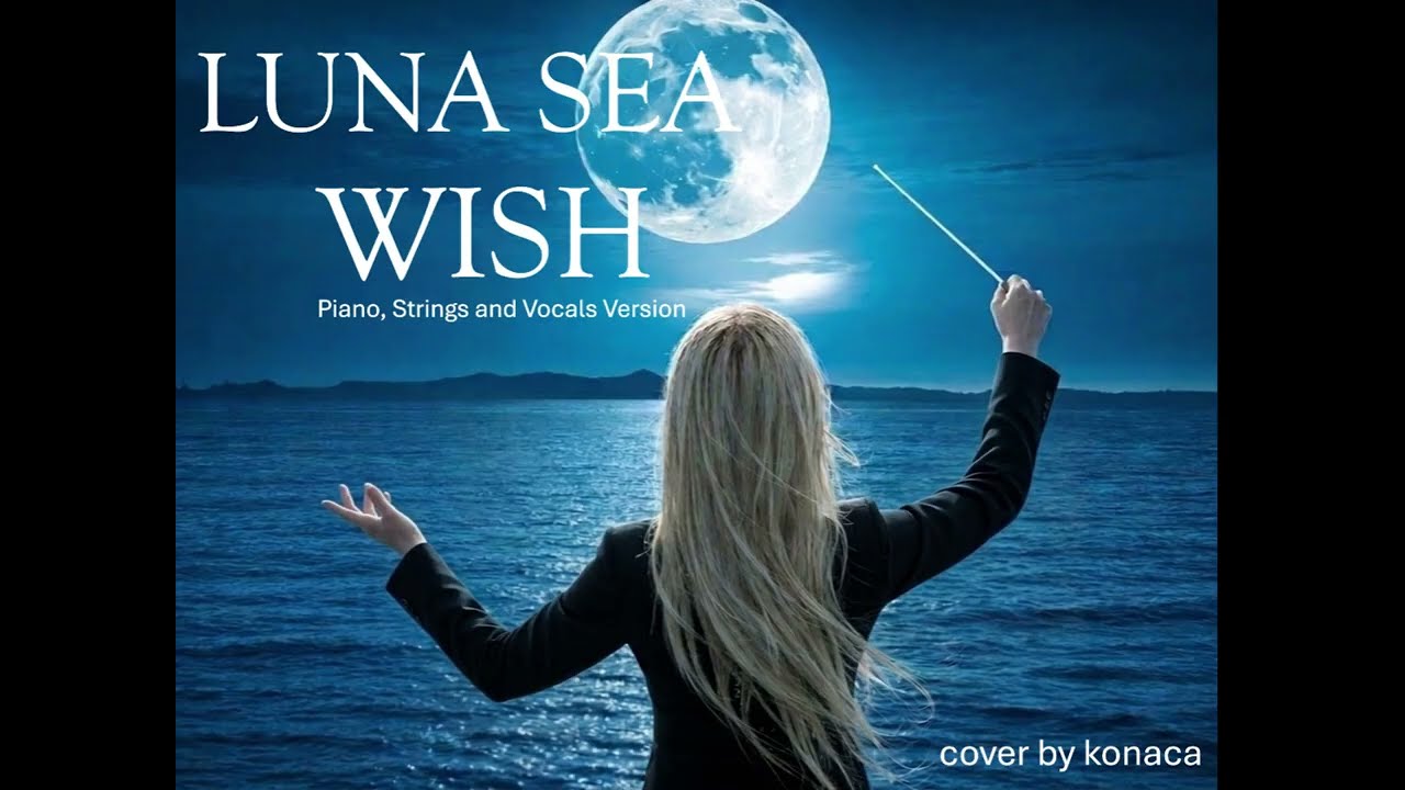 LUNA SEA　WISH 　Piano, Strings and Vocals Version