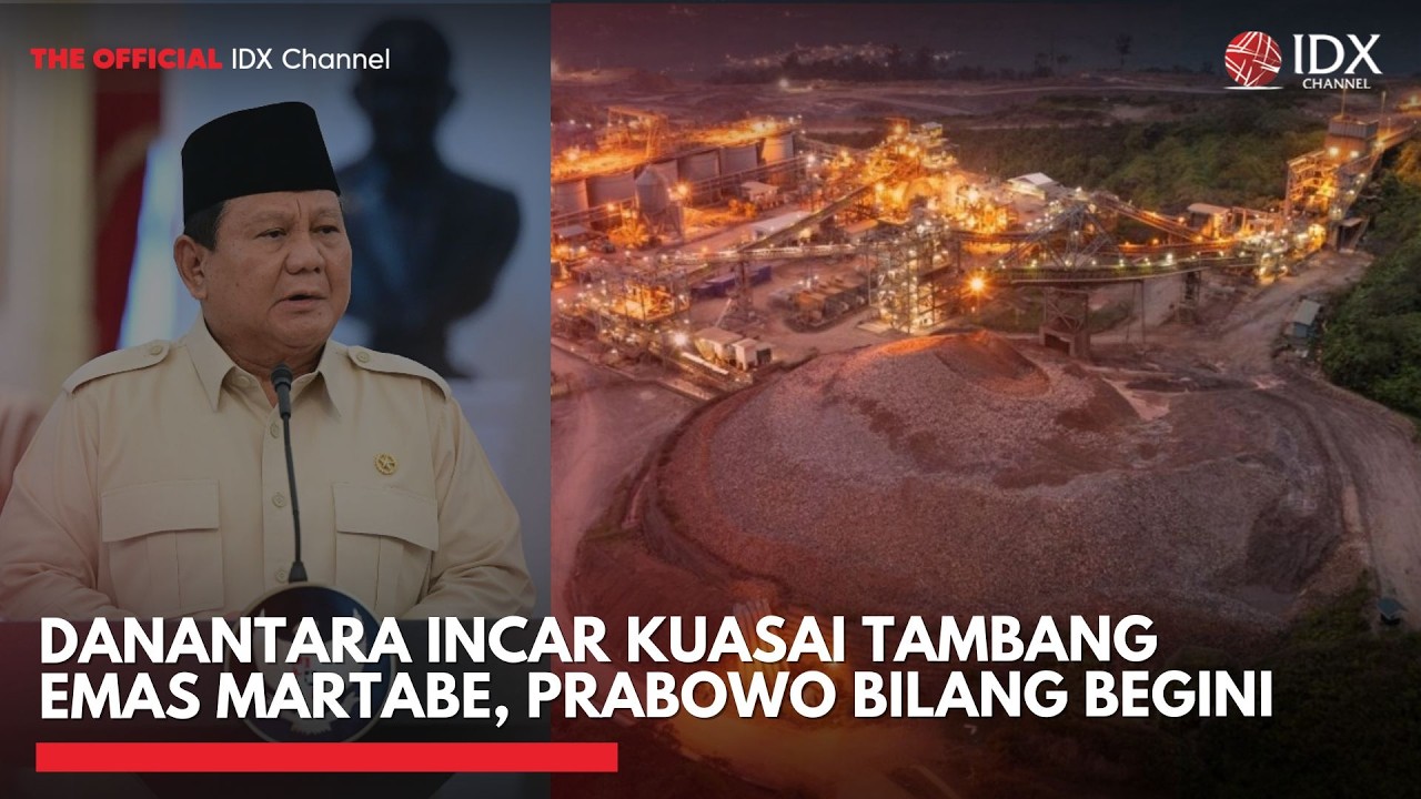 Danantara Incar Kuasai Tambang Emas Martabe, Prabowo Bilang Begini | TOP 5