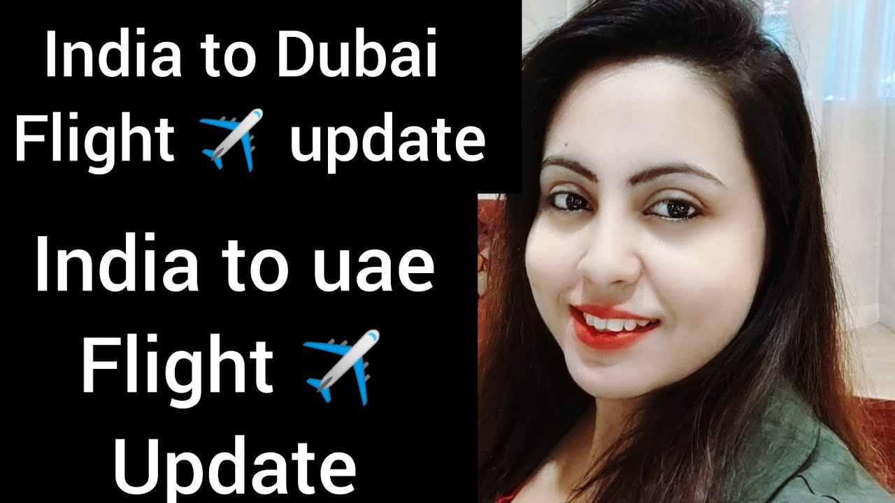 India to Dubai flight update//  कैसे आएंगे अवी इंडिया से दुबई/  भारत से दुबई की उड़ान अपडेट