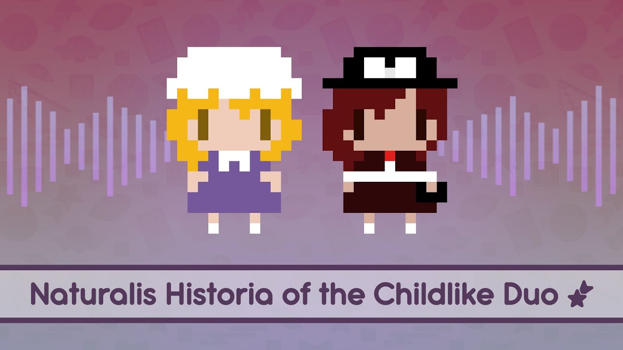 【Touhou Lyrics】 Naturalis Historia of the Childlike Duo