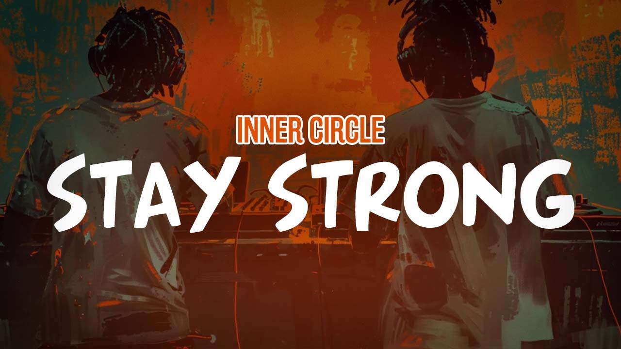 Inner Circle - Stay Strong (Lyric Video)