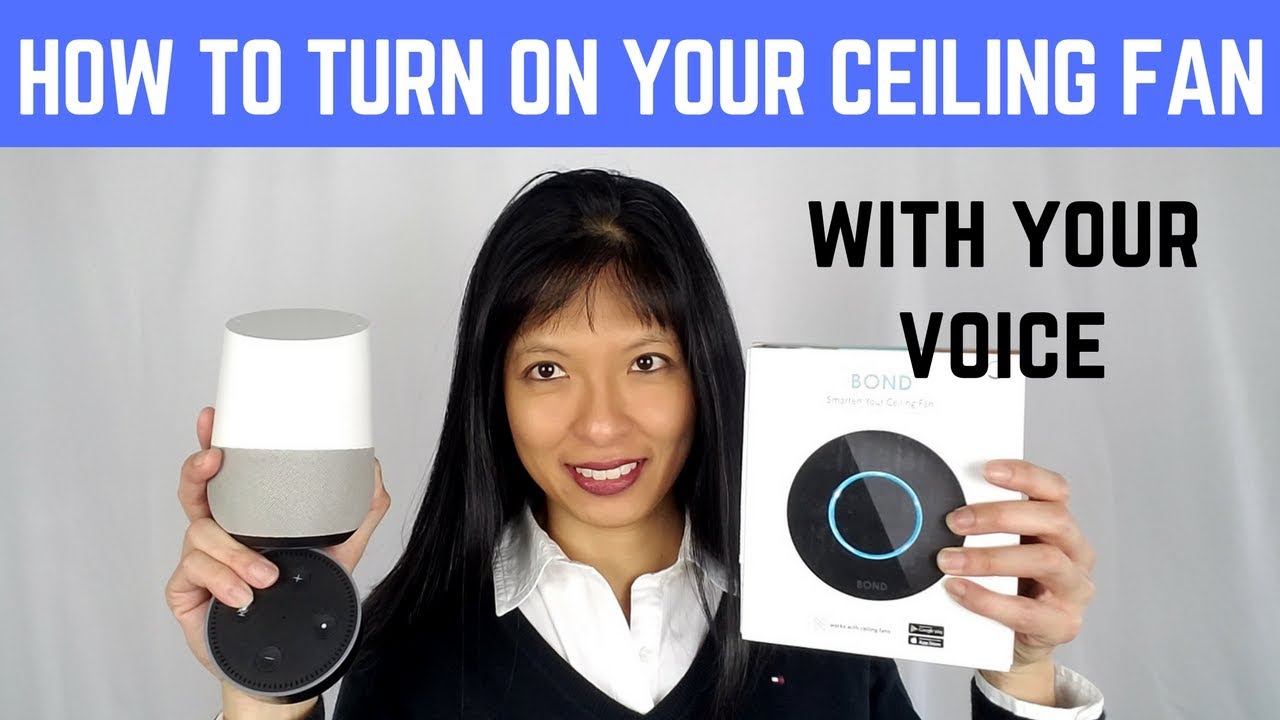How to turn on your Ceiling Fan with Alexa, Google Home, and BOND