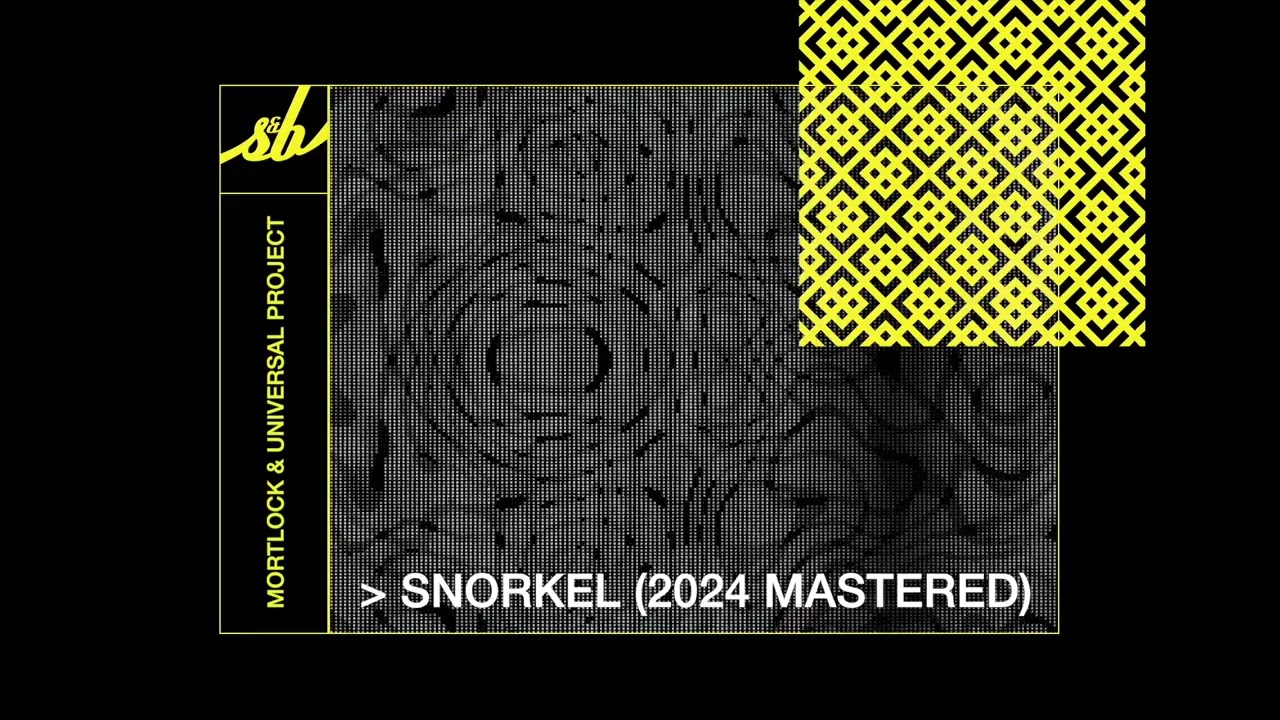 Mortlock & Universal Project - Snorkel (2024 Mastered)