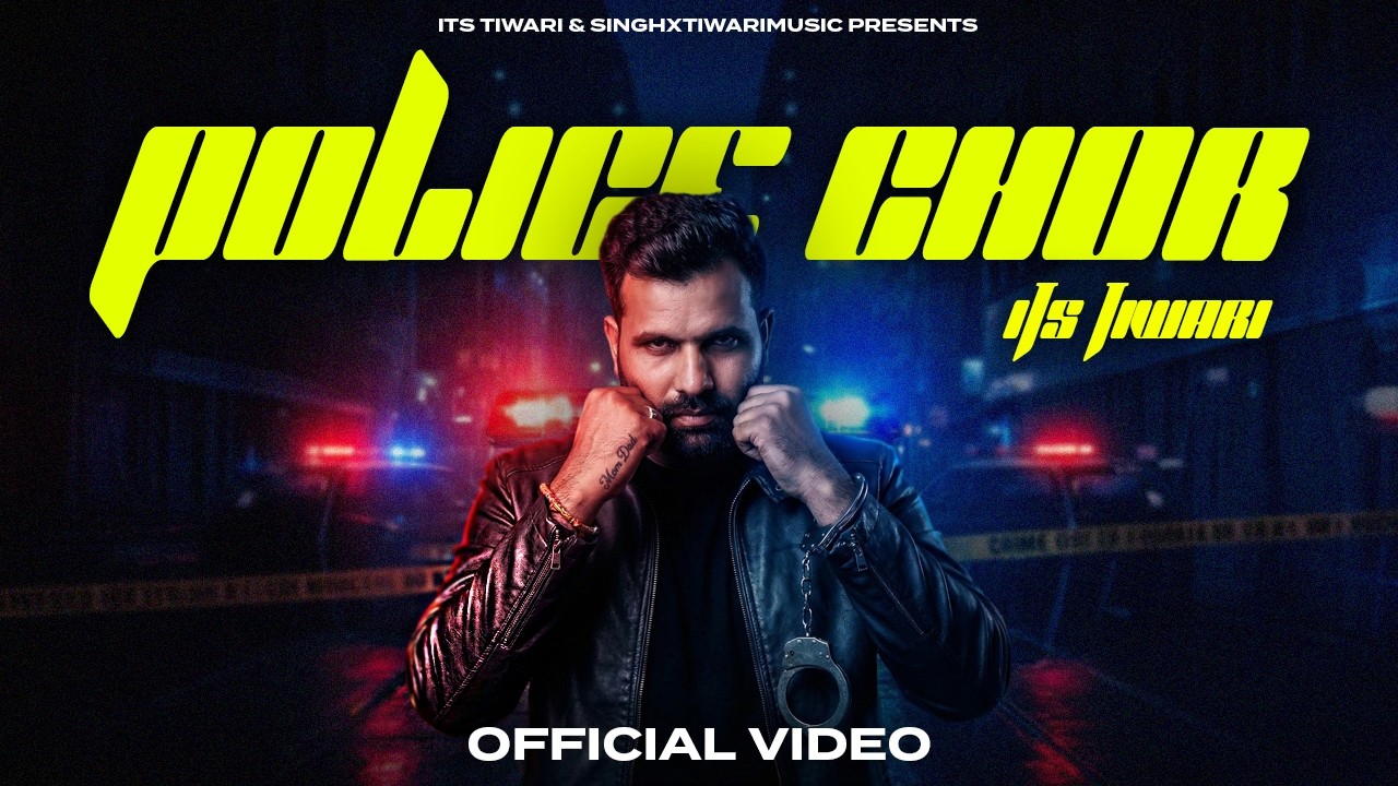 POLICE CHOR (Official Music Video) | ITS TIWARI | New Latest Punjabi Song 2026.