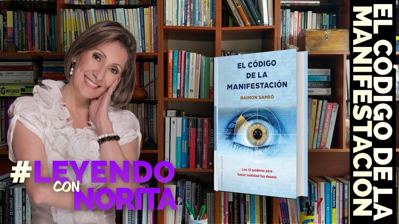 Leyendo con Norita: El Código de la Manifestación  -  Raimon Samsó con la Ph. D. Nora Beltrán