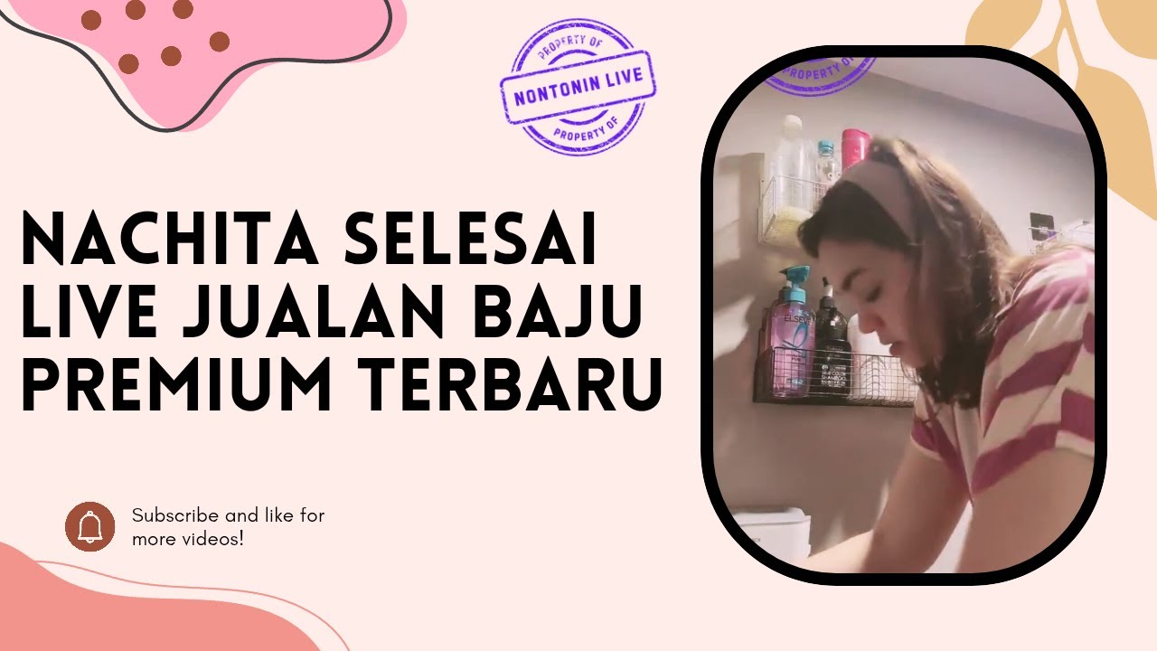Nachita Selesai Live Jualan Baju Premium Terbaru