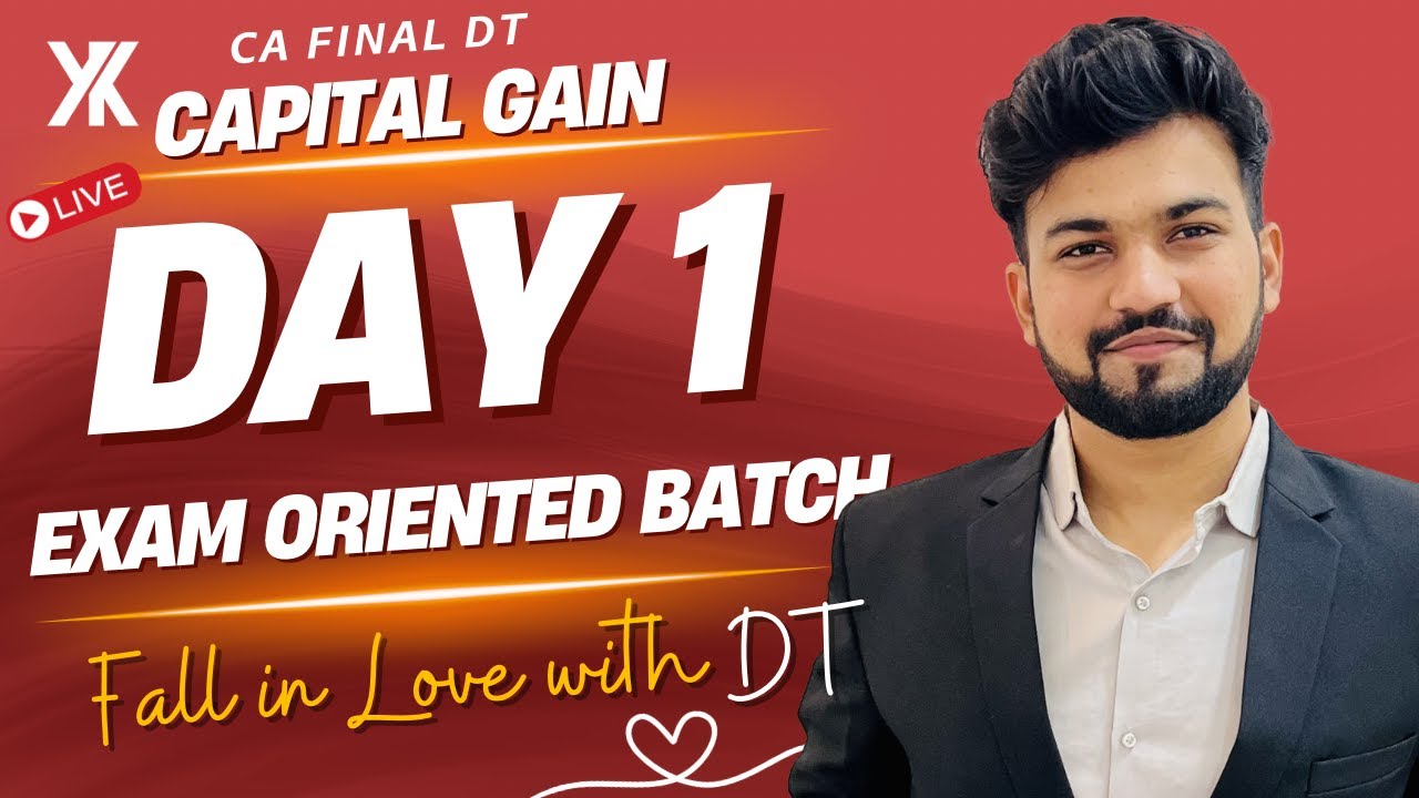 Capital Gain Day 1| CA/CMA Final DT | Live Exam Oriented Batch for May/Nov 25| Yash Khandelwal