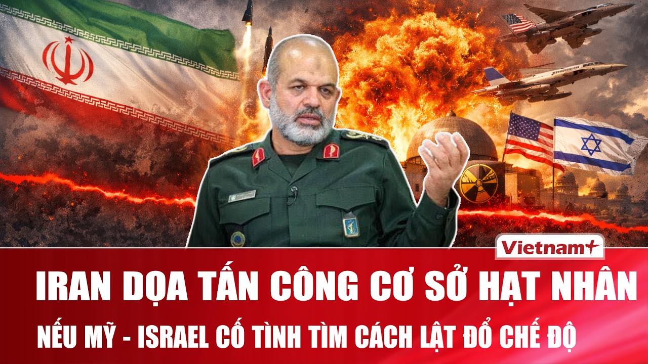 Iran cứng rắn vạch “lằn ranh đỏ”, dọa tấn công cơ sở hạt nhân Israel nếu Mỹ tìm cách lật đổ chế độ