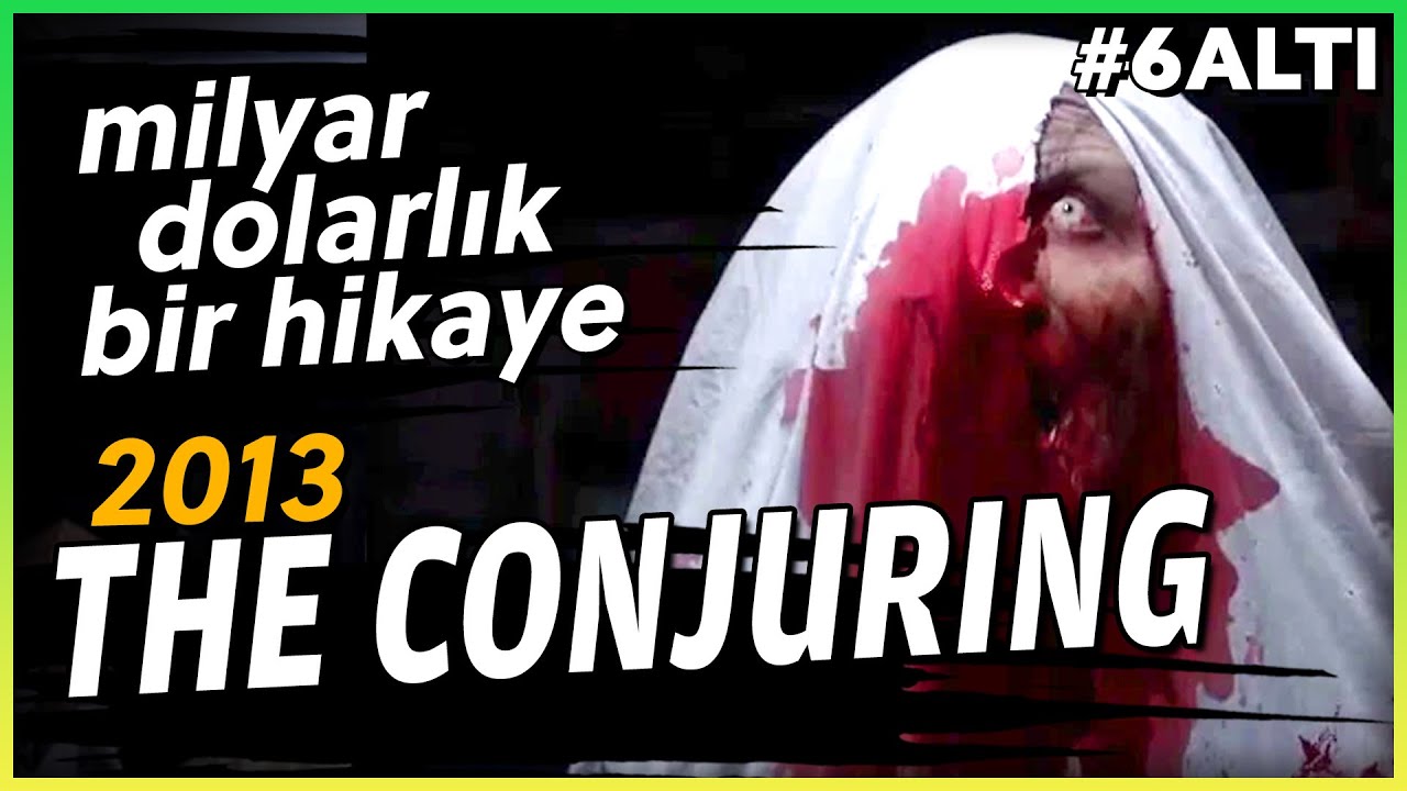 THE CONJURING - Milyar Dolar Gişe, Usta Yönetmen, Temiz Senaryo #6Altı